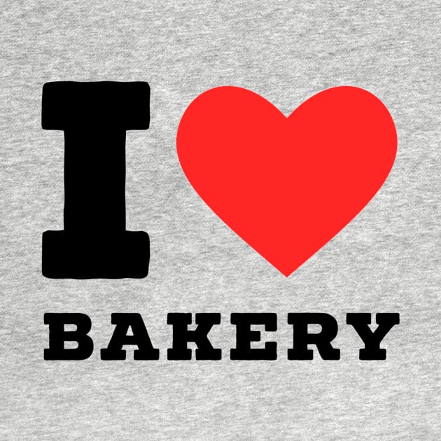 i love bakery by richercollections